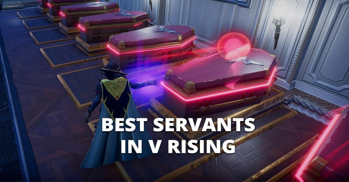 Best Servants in V Rising