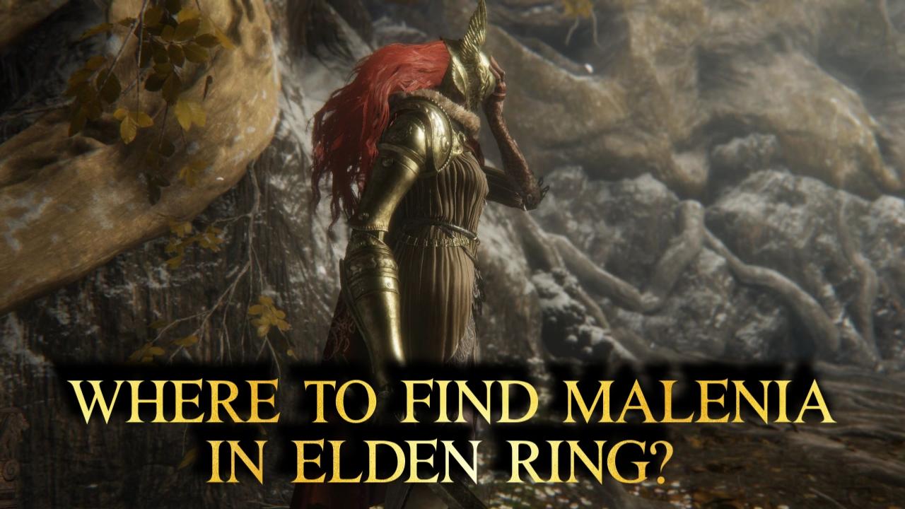 Where to Find Malenia Elden Ring? - Nerd Lodge