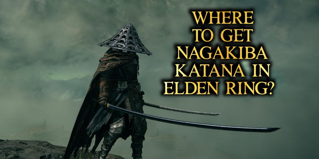 Where to Find Nagakiba Katana in Elden Ring?