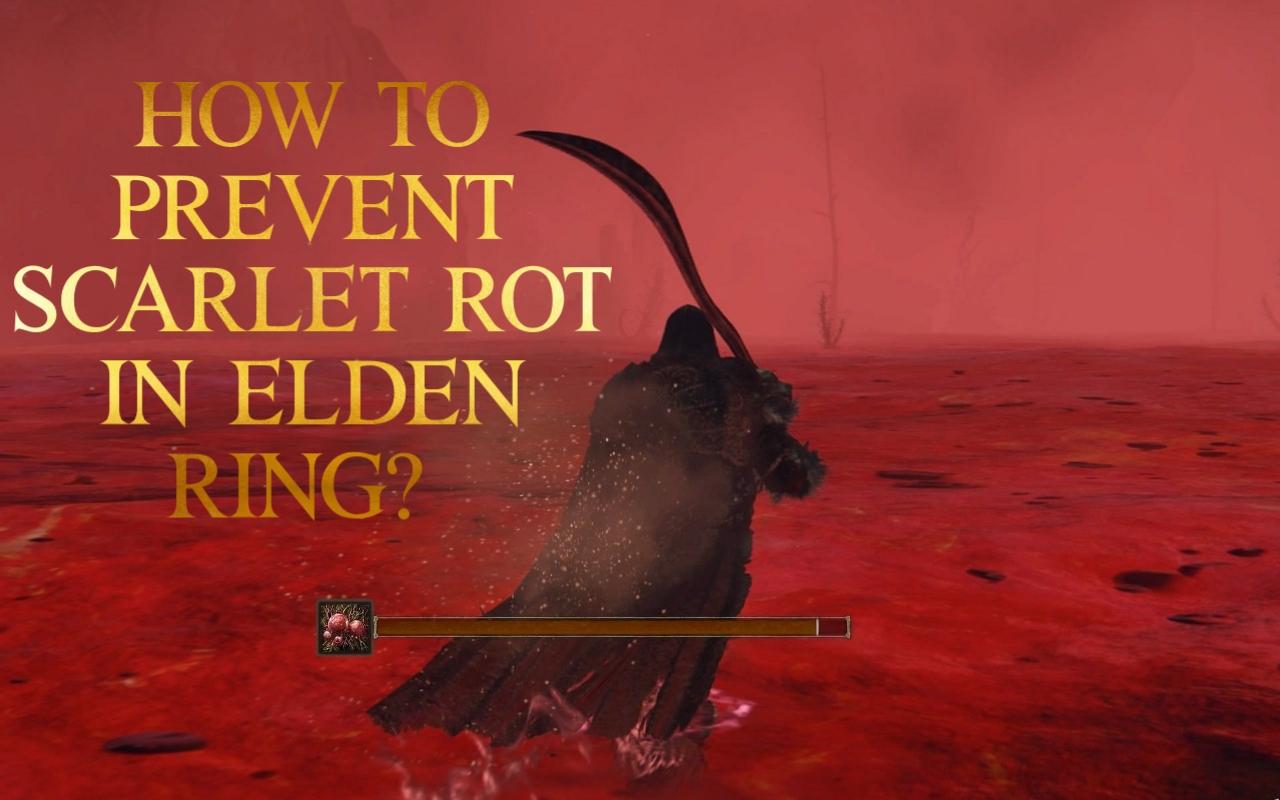 How to prevent scarlet rot in Elden Ring