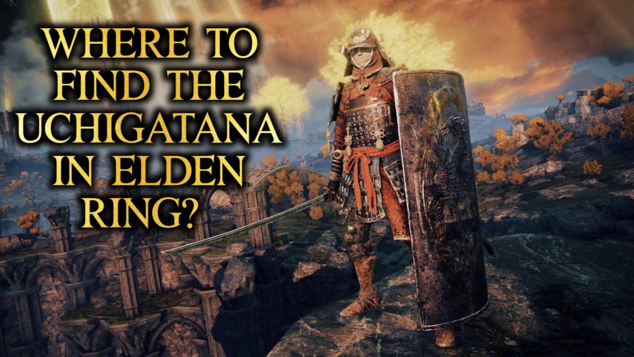 Where to Find the Uchigatana in Elden Ring?