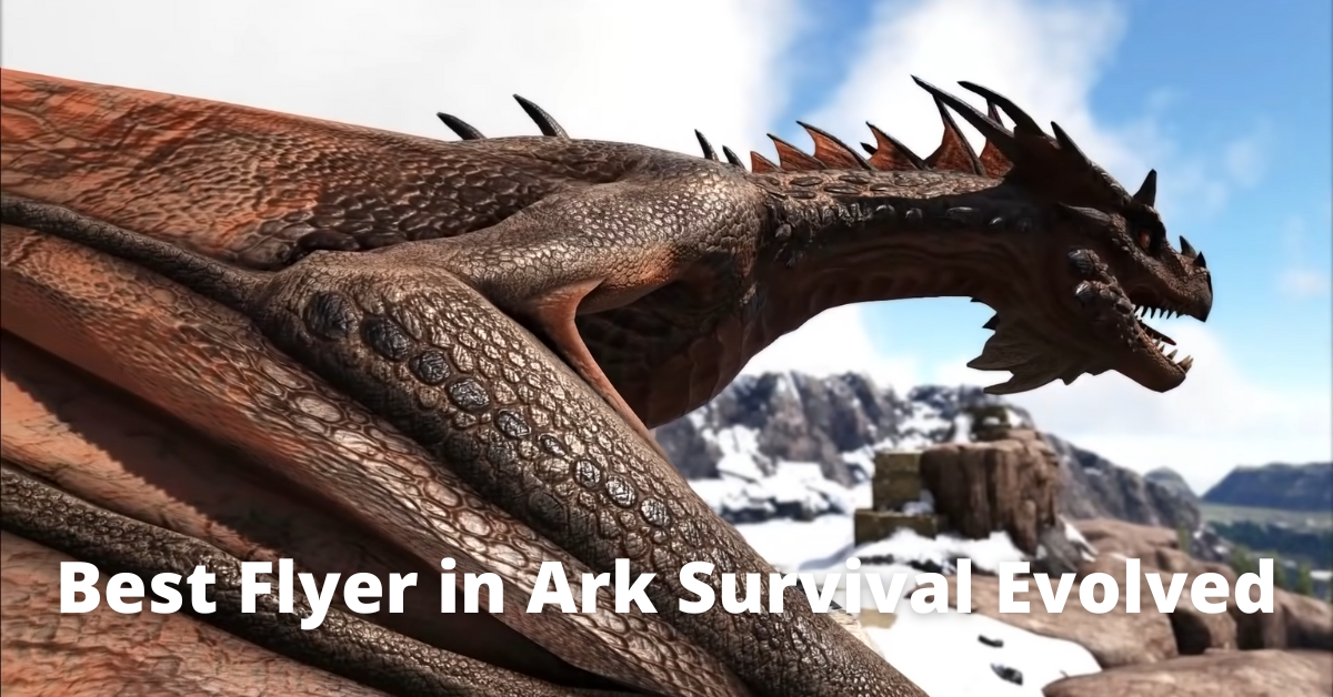 Best Flyer Ark Survival Evolved - Nerd Lodge