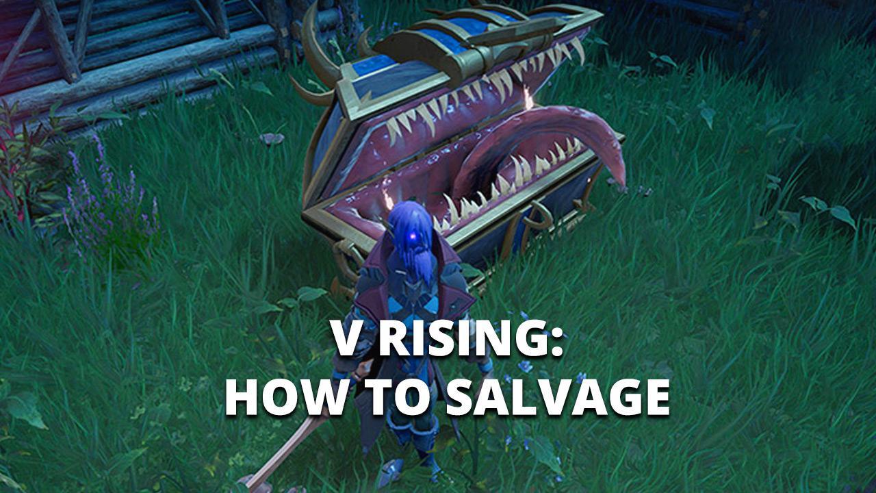 V Rising How to Salvage