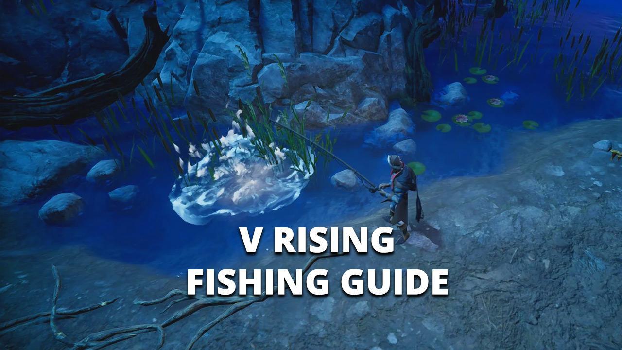 V Rising Fishing Guide