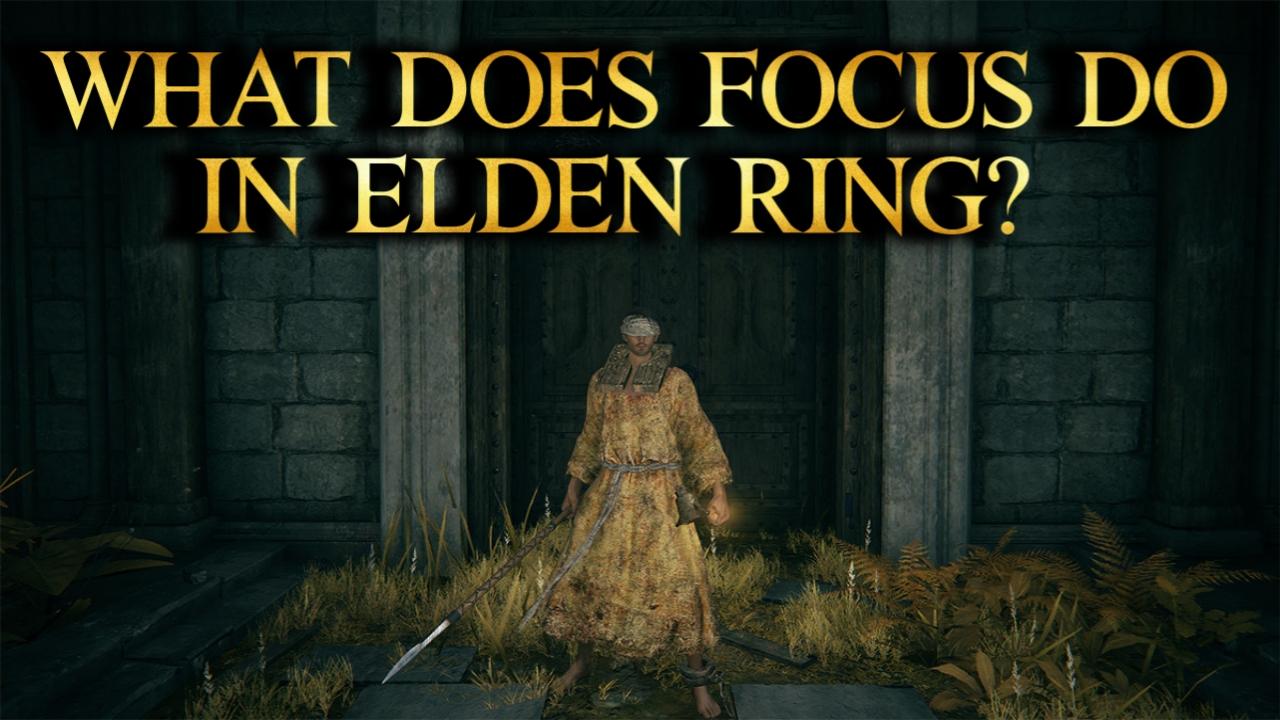 What Does Focus Do in Elden Ring? - Nerd Lodge