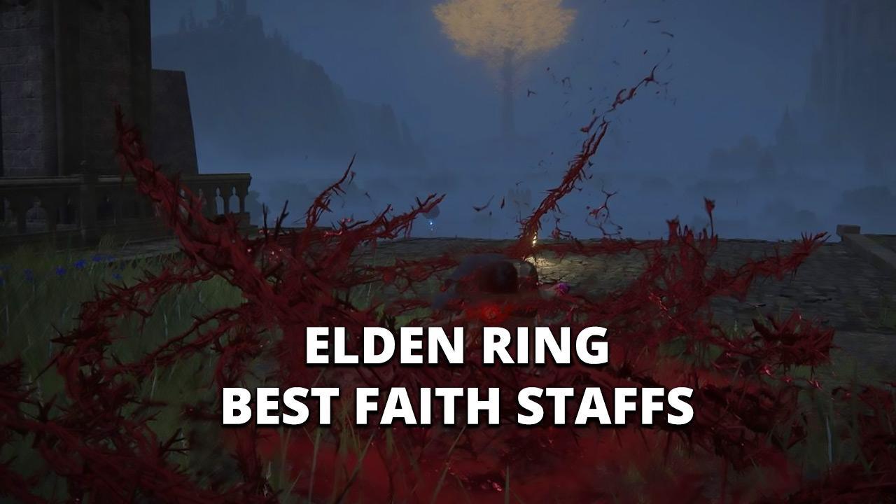 Elden Ring Best Faith Staffs