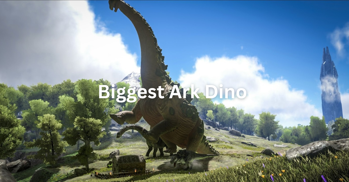 Biggest Ark Dino