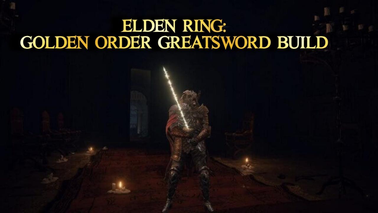 Golden Order Greatsword Build