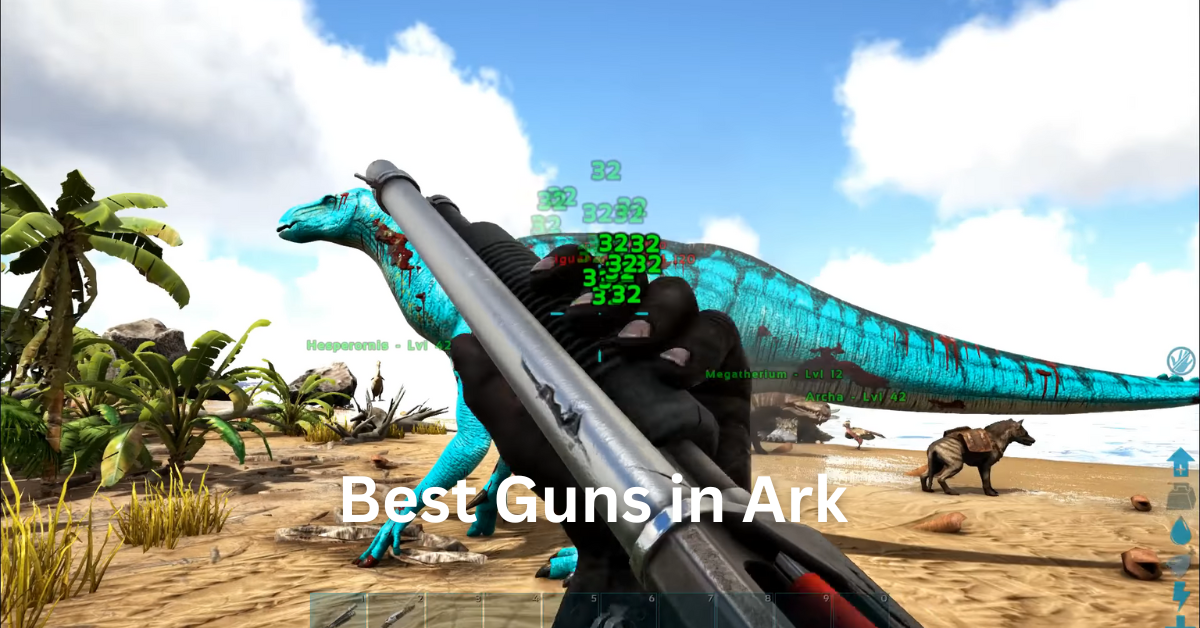 Best Guns in Ark