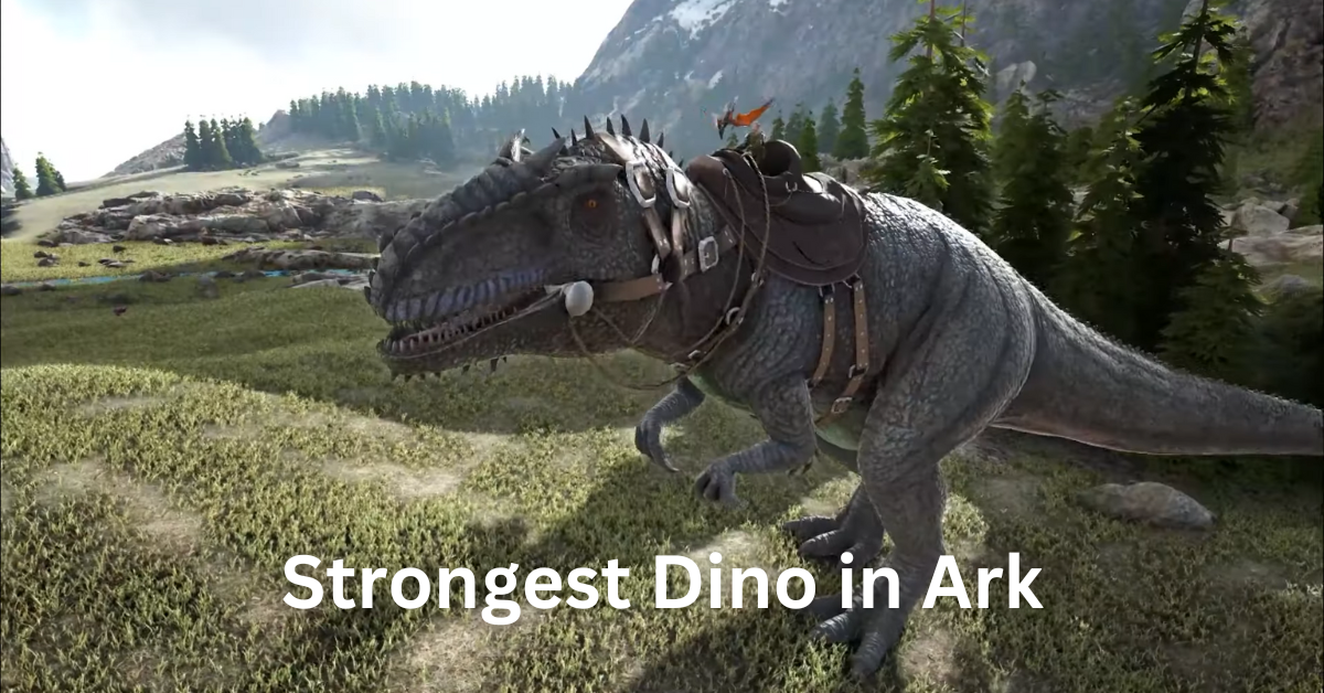 Strongest Dino in Ark