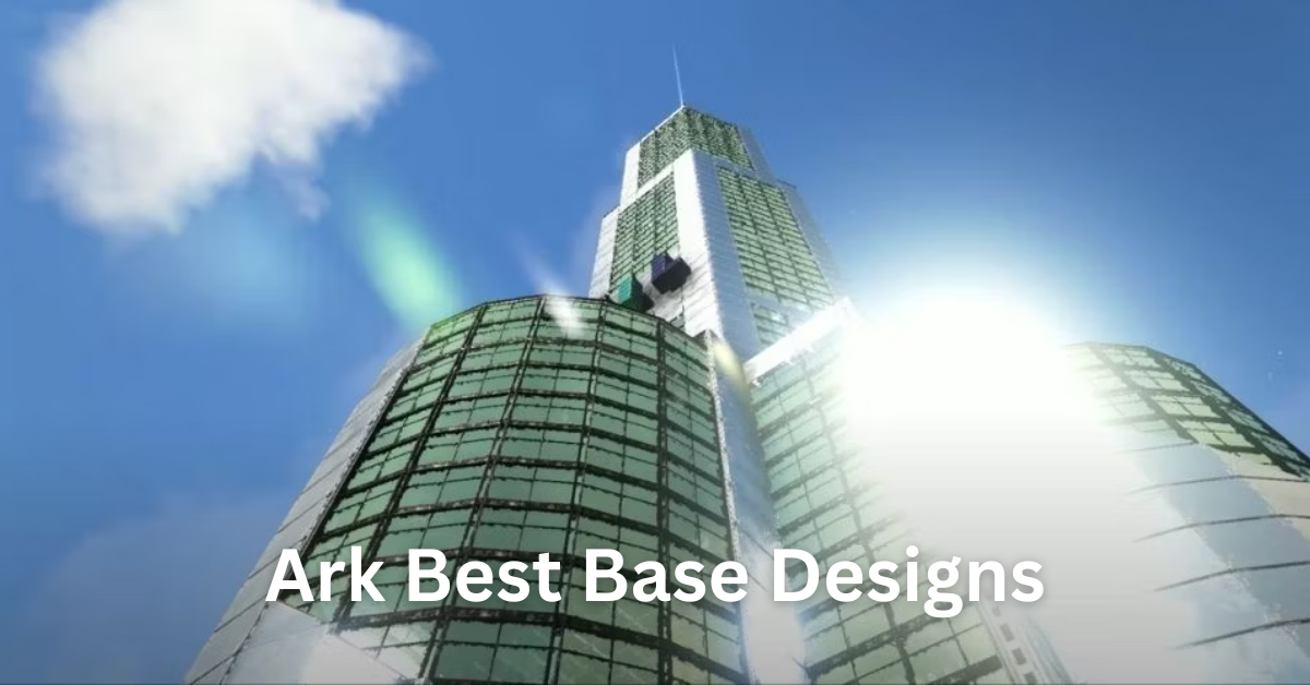 Ark Best Base Designs