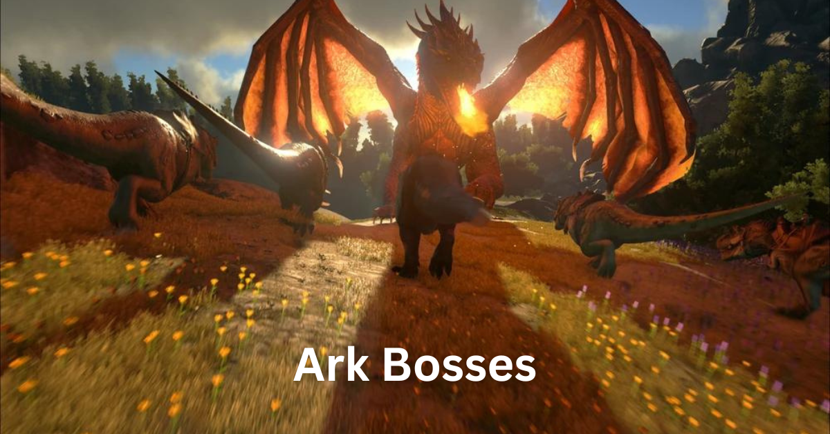 Ark Bosses in Order