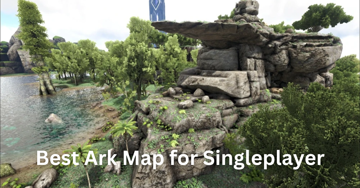 Best Ark Map for Singleplayer