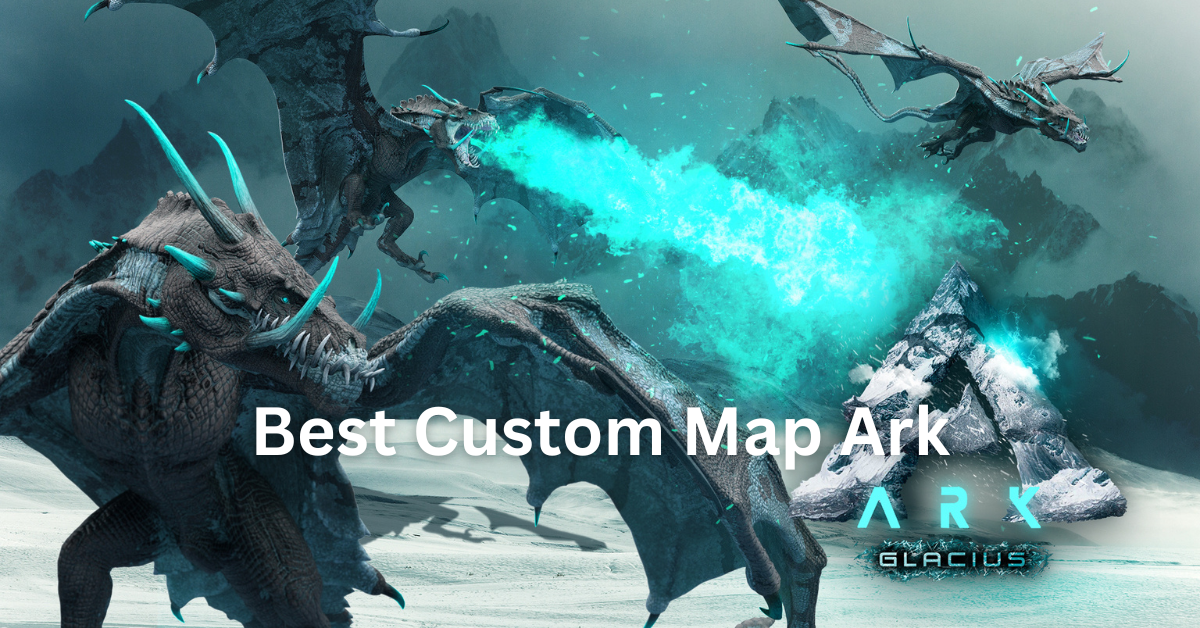 Best Custom Map Ark