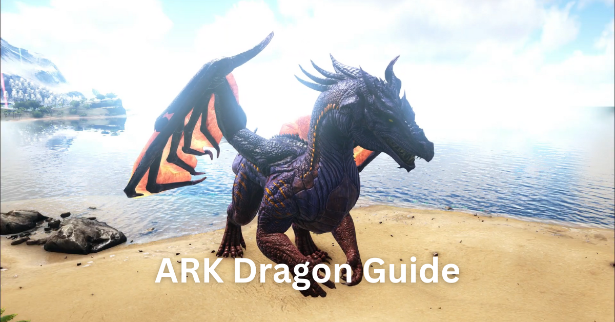 ARK Dragon Guide