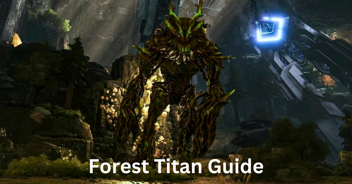 Forest Titan Guide