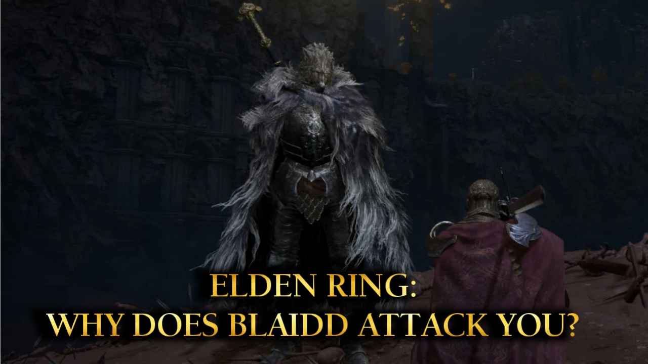 Elden Ring: Why Does Blaidd Attack You?