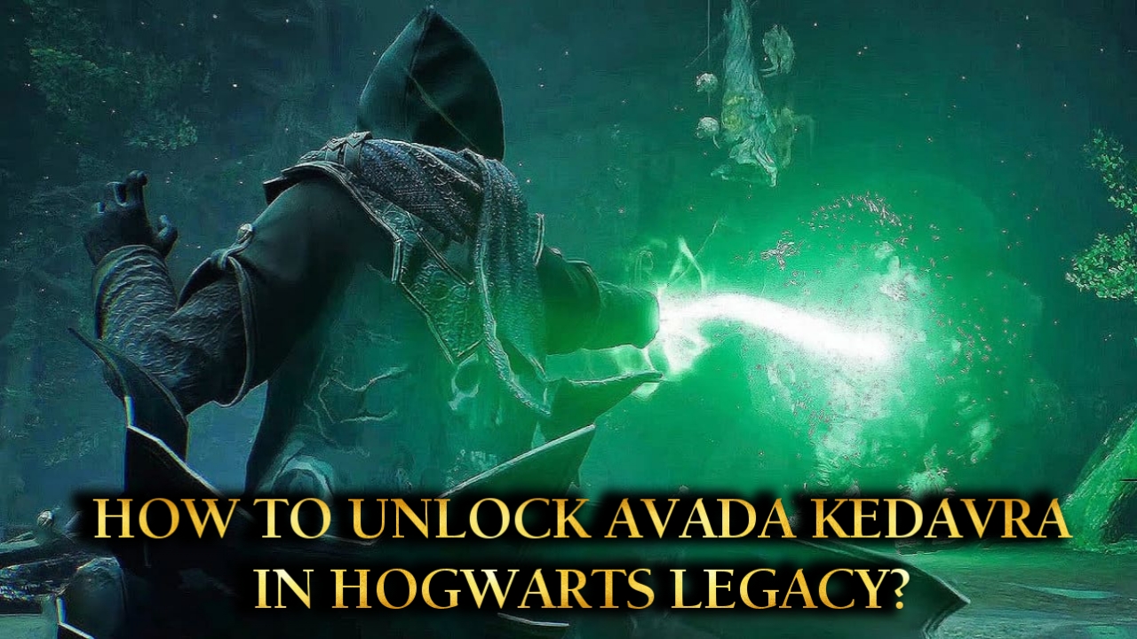 How To Unlock Avada Kedavra in Hogwarts Legacy?