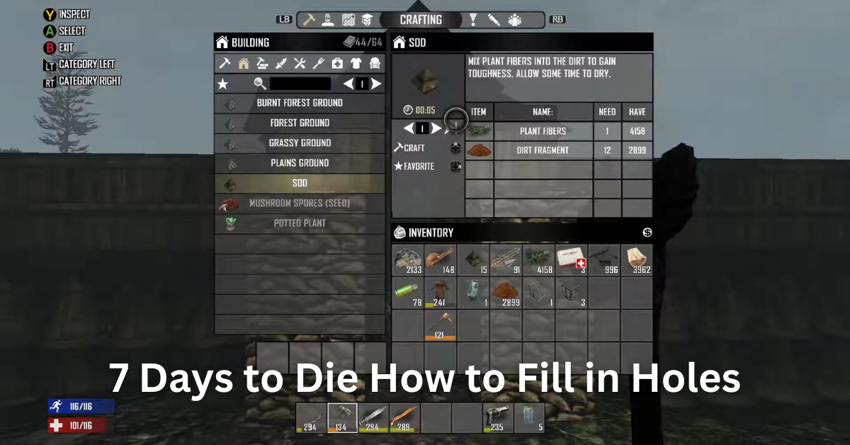 7 Days to Die How to Fill in Holes