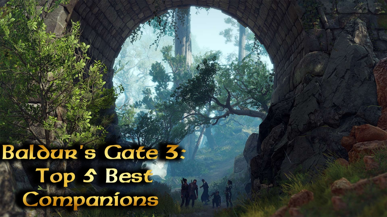 Baldur's Gate 3 Top 5 Best Companions