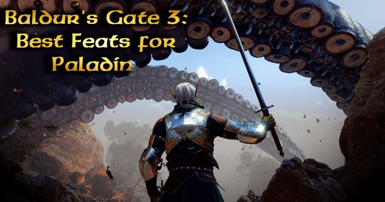 baldurs gate 3: Top 5 best feats for paladin