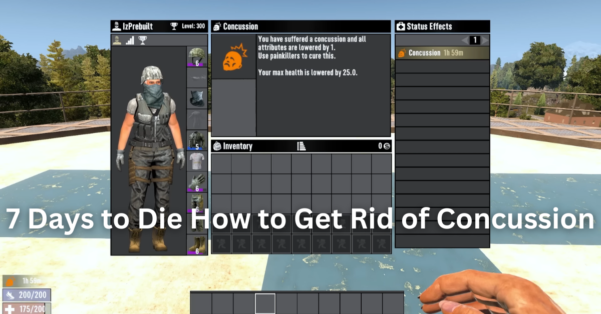 7 Days to Die How to Get Rid of Concussion