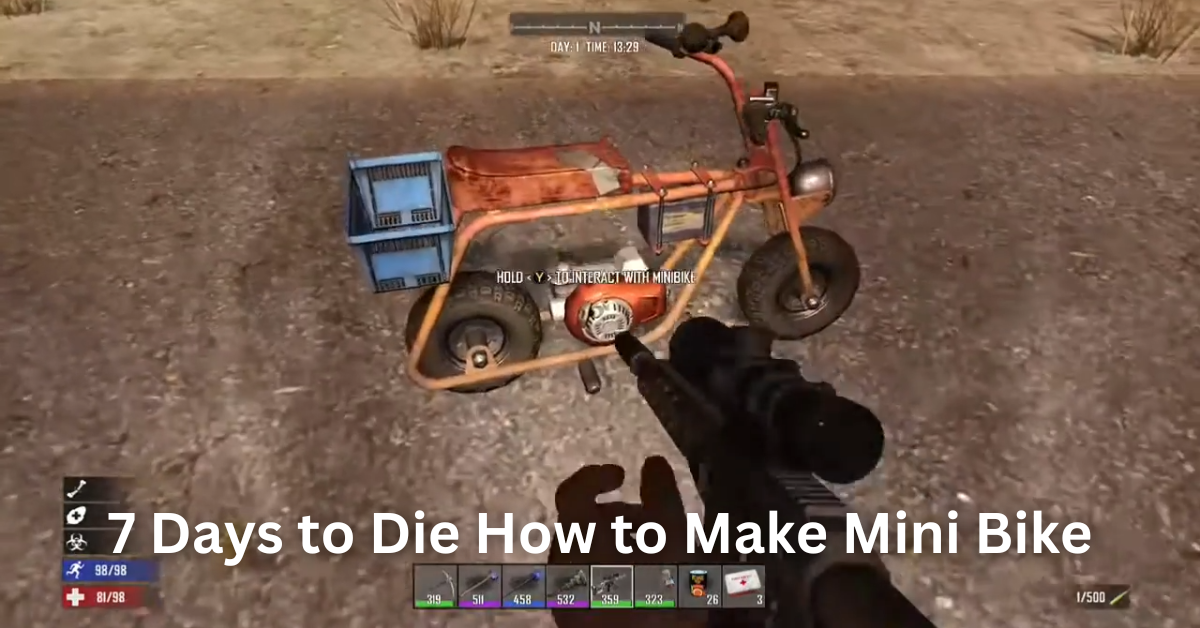 7 Days to Die How to Make Mini Bike