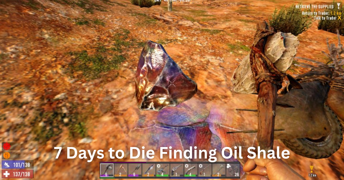 7 Days to Die Finding Oil Shale