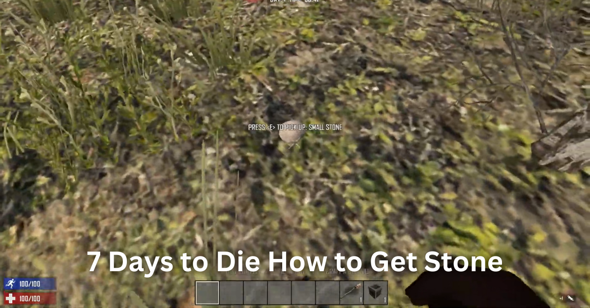 7 Days to Die How to Get Stone