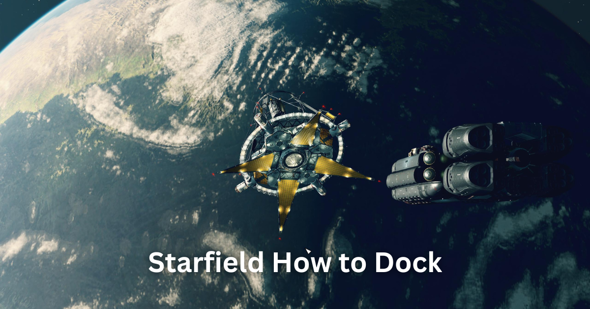 Starfield How to Dock