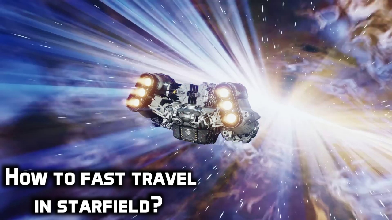 How to fast travel in starfield