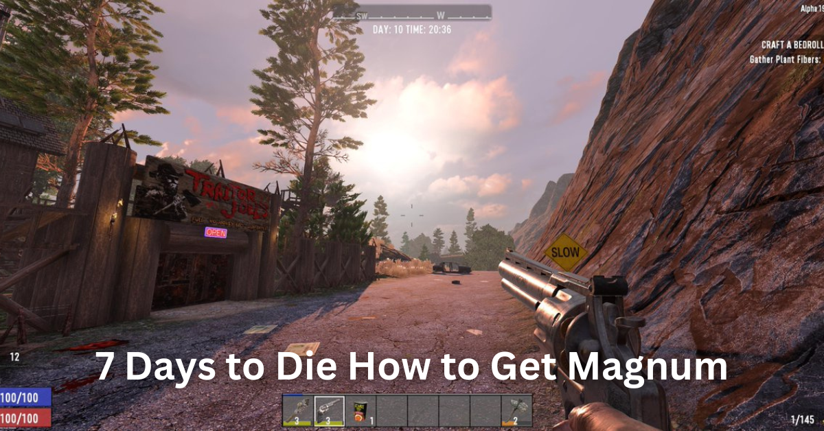 7 Days to Die How to Get Magnum