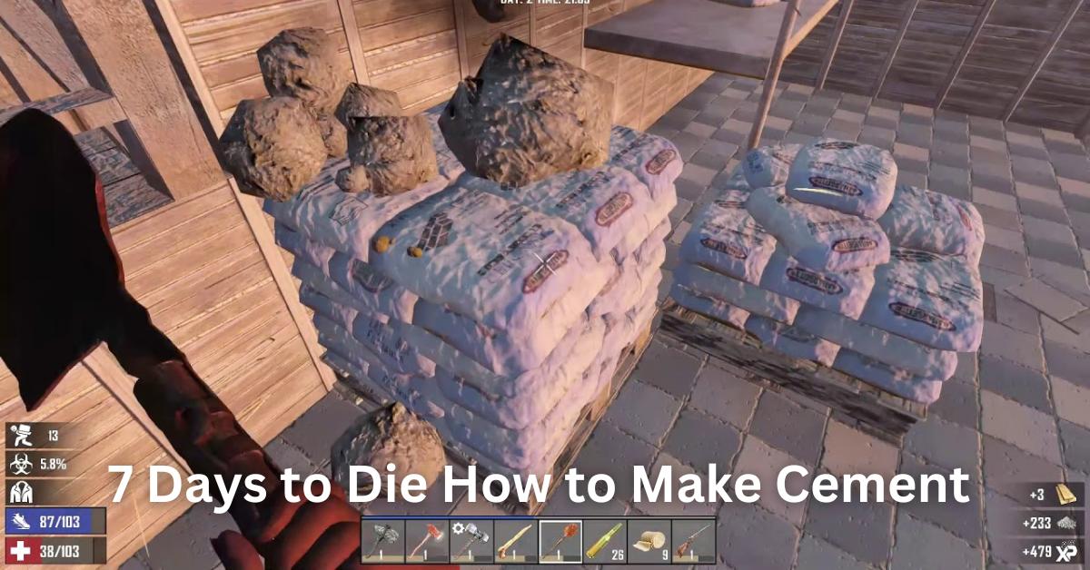 7 Days to Die How to Make Cement