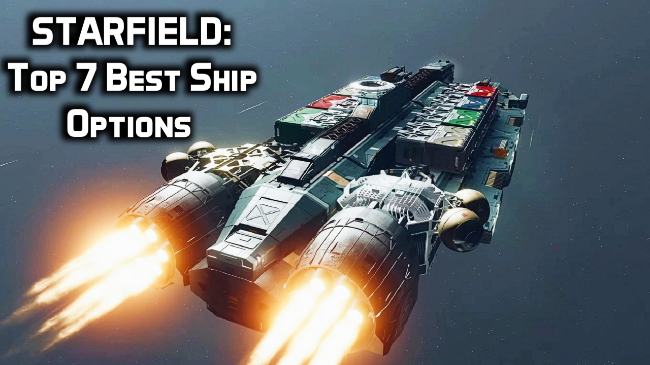 starfield top 7 best ship options