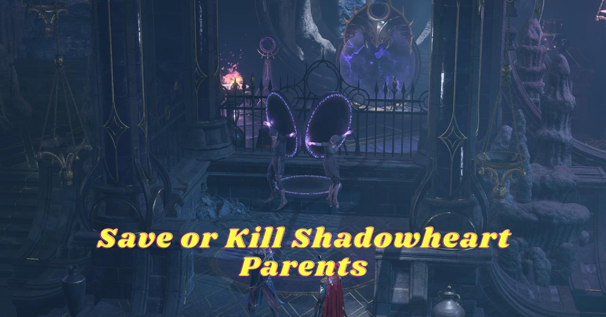save or kill shadowhearts parents