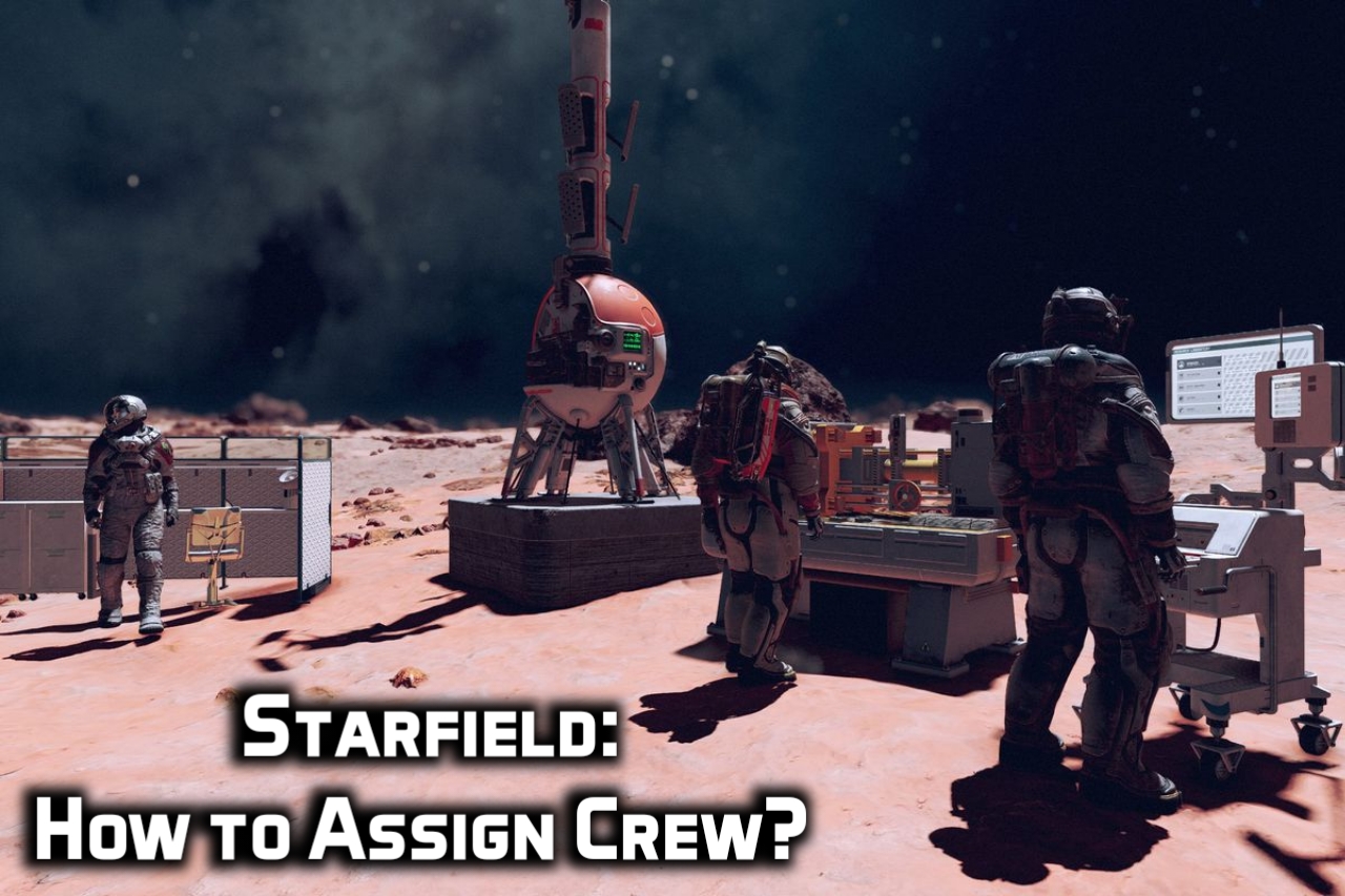 starfield how to assign crew